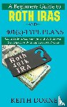 Dorney, Keith - A Beginners Guide to Roth IRAs and 401(k)-Type Plans