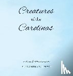 Sclafani, Alexandra - Creatures of the Carolinas