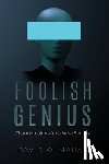 Mahan, David W - Foolish Genius