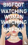 Sparks Clark, M. - Bigfoot Watching Woman Watching Bigfoot