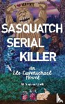 Sparks Clark, M. - Sasquatch Serial Killer