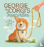 Nichols, Chesnie - Georgie the Corgi's Insecurities