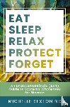 Sexton, Michelle - Eat, Sleep, Relax, Protect, Forget