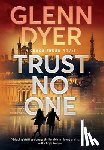 Dyer, Glenn - Trust No One
