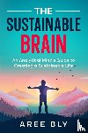 Bly, Aree - The Sustainable Brain