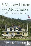 Hileman, Glenn - A Yellow House In The Mountains