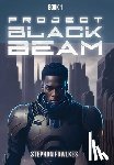 Fowlkes, Stephon, Williams, Destinii - Fowlkes, S: Project Black Beam