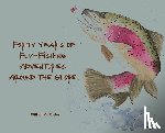 Potter, William C. - Forty Years of Fly-Fishing Adventures Around the Globe