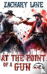 Lane, Zachary - At the Point of a Gun