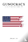 Strain, Christopher B. - Gunocracy