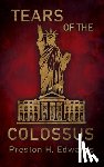 Edwards, Preston H. - Tears of the Colossus