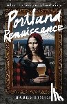 Locke, Barry - Portland Renaissance: When Creativity Redefined a City