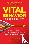 Smith, Julie M., Ludwig, Lori - Vital Behavior Blueprint