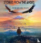 Wilson, Frederico Lara - Stories from the Andes