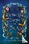 Brubaker, Sharon - Between Earth and Sea: A Sultry, Selkie Romantasy