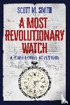 Smith, Scott M. - A Most Revolutionary Watch