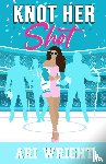 Wright, Ari - Knot Her Shot