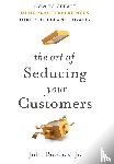 Boccuzzi, John - Boccuzzi, J: Art of Seducing Your Customers