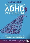 Schnittman, Brooke - Activate Your ADHD Potential
