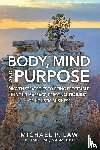 Law, Michael P - Body, Mind and Purpose