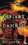 Garrett, Ec - The Defiant and The Damned, A Grimdark Romantasy