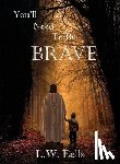 Eells, L. W. - You'll Need To Be Brave