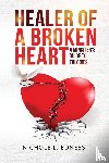 Edness, Nichole L. - Healer of A Broken Heart: A Minister's Guide to Eulogies