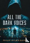 Dane, Philip Myles - Dane, P: All the Dark Voices