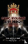 Bean, Leroy G. W. - GANG VIOLENCE IS BY DESIGN