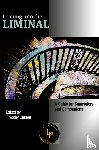  - Leaning into the Liminal