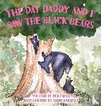Hamel, Deb - The Day Daddy and I Saw the Black Bears