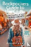 Heiter, Kim, Weinstein, Natasha - Backpackers' Guide to the Globe