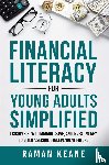 Keane, Raman - Financial Literacy for Young Adults Simplified