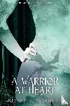 Moschella, Melanie K - A Warrior at Heart