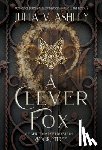 Ashley, Julia V. - A Clever Fox: A Faerie Market Mystery Book Three