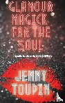 Toupin, Jenny - Glamour Magick for the Soul