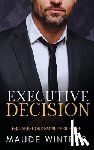 Winters, Maude - Executive Decision: A forbidden billionaire romance