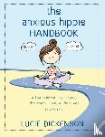 Dickenson, Lucie - The Anxious Hippie Handbook