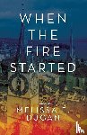 Dugan, Melissa E - When the Fire Started