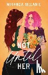 Melanie, Miranda - Not Until Her