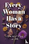 Kile, Laurel - Every Woman Has A Story