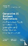 Sweenor, David E, Mulkers, Yves - Generative AI Business Applications