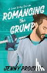 Proctor, Jenny - Romancing the Grump: A Sweet Hockey Romcom