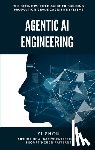 Zhou, Yi - Agentic AI Engineering: The Definitive Field Guide to Building Production-Grade Cognitive Systems