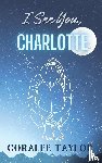 Taylor, Coralee - I See You, Charlotte