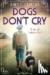 Andrews, John F. - Dogs Don't Cry - Novels of the Great War