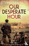Andrews, John F - Our Desperate Hour - Novels of the Great War
