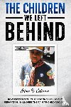 Coleman, Adam B. - The Children We Left Behind