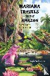 Pereira, Ester M - Mariana Travels to the Amazon