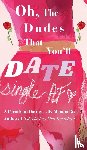 Rose, Maiana - Oh, the Dudes That You'll Date
